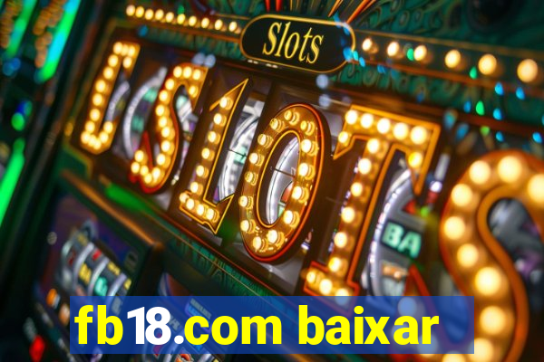 fb18.com baixar